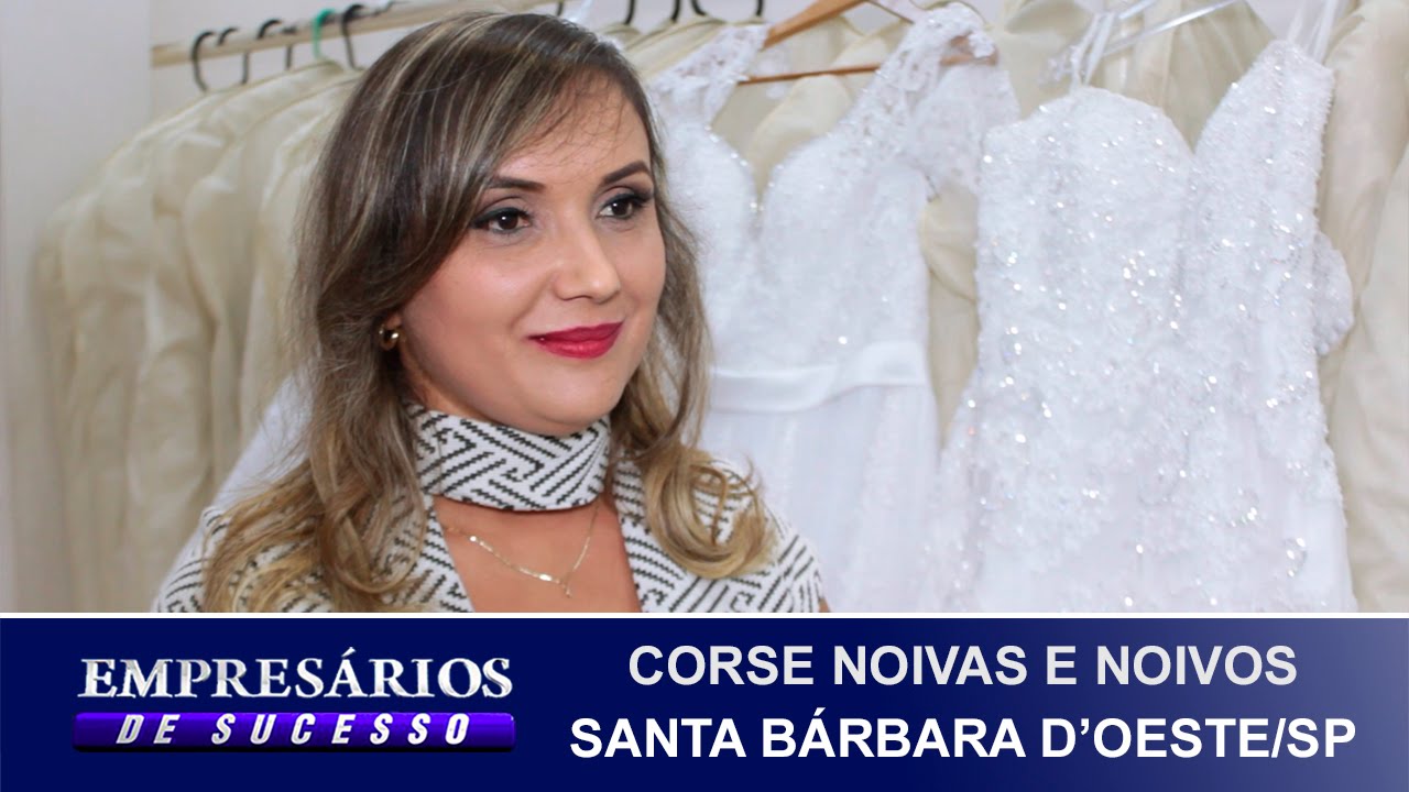CORSE NOIVAS E NOIVOS SANTA BÁRBARA D'OESTE/SP, EMPRESÁRIOS DE SUCESSO