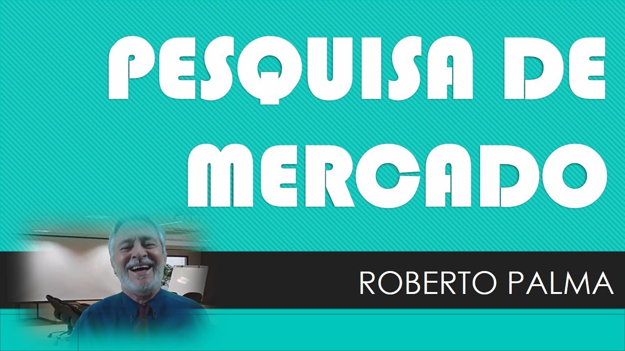 Pesquisa de mercado. O que é. Para que serve.