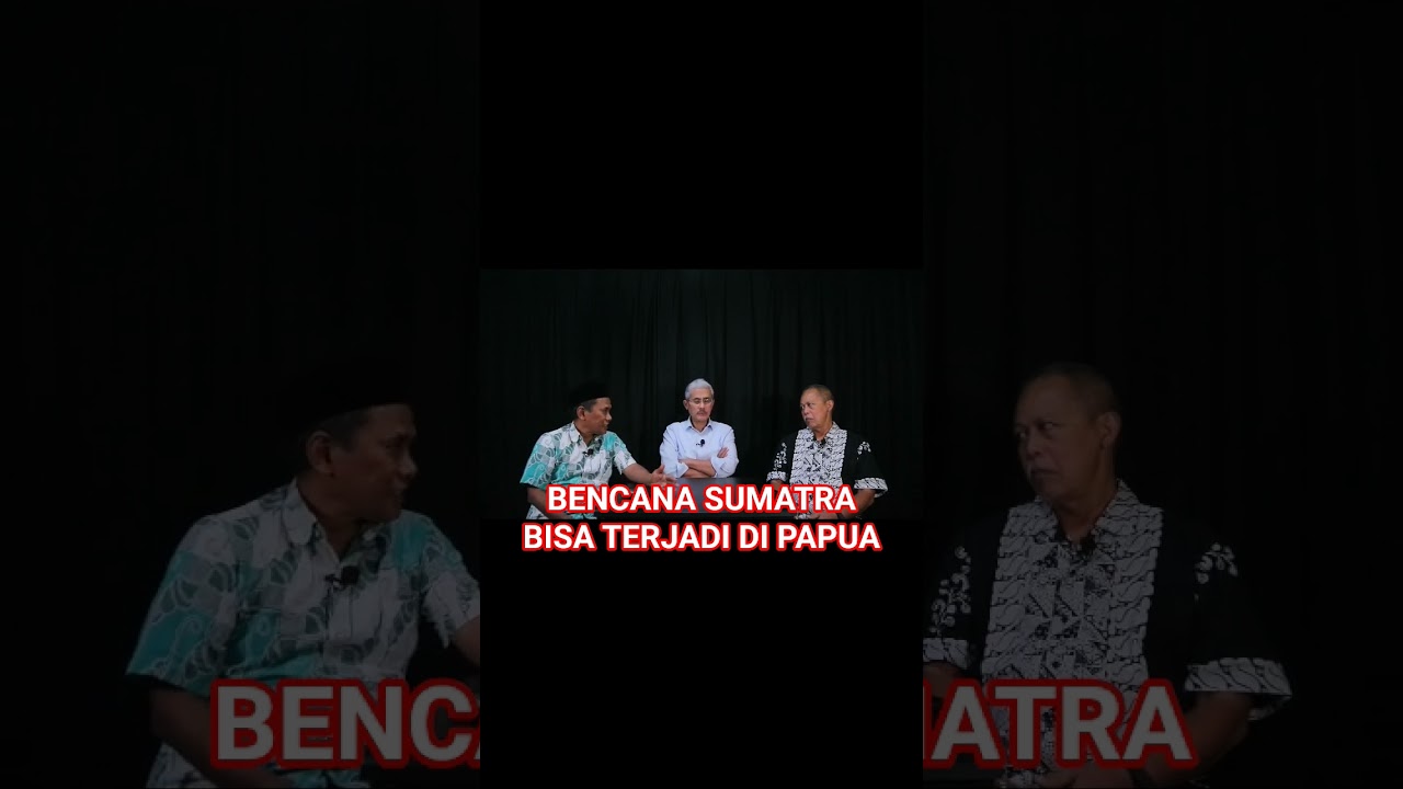 BENCANA SUMATRA BISA TERJADI DI PAPUA 
