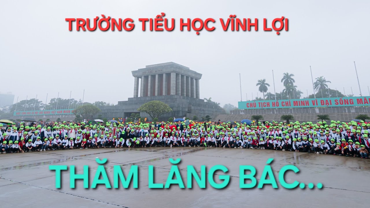 CHUYẾN THAM QUAN LĂNG BÁC VÀ THÀNH PHỐ HƯỚNG NGHIỆP KIZCITI CỦA TRƯỜNG TIỂU HỌC VĨNH LỢI - NĂM 2025