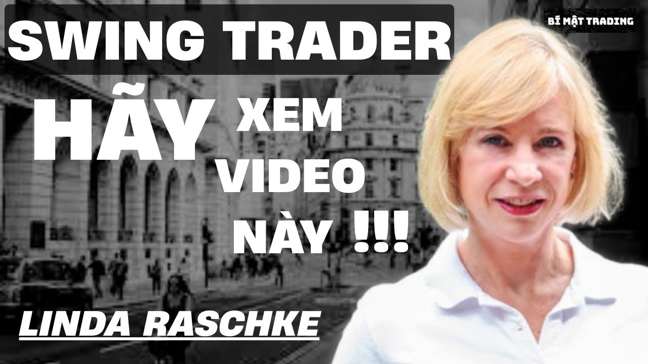 7 Bài Học SỐC từ Linda Raschke – Nữ Trader Huyền Thoại của Swing Trading & Tâm Lý Kỷ Luật