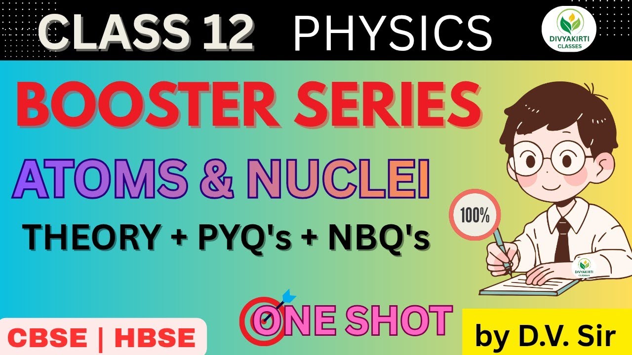 Atoms and Nuclei|Booster series|Theory|pyq|Most Important questions|HBSE|class12th|CBSE|NBQ|One shot