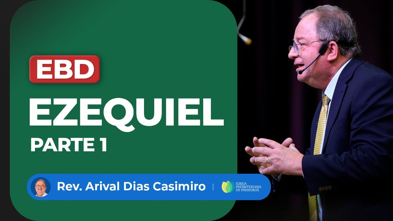 EBD - Ezequiel 37.1-14 | Pr. Arival Dias Casimiro
