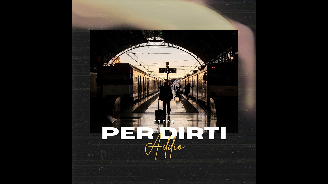 Per Dirti Addio - Etere