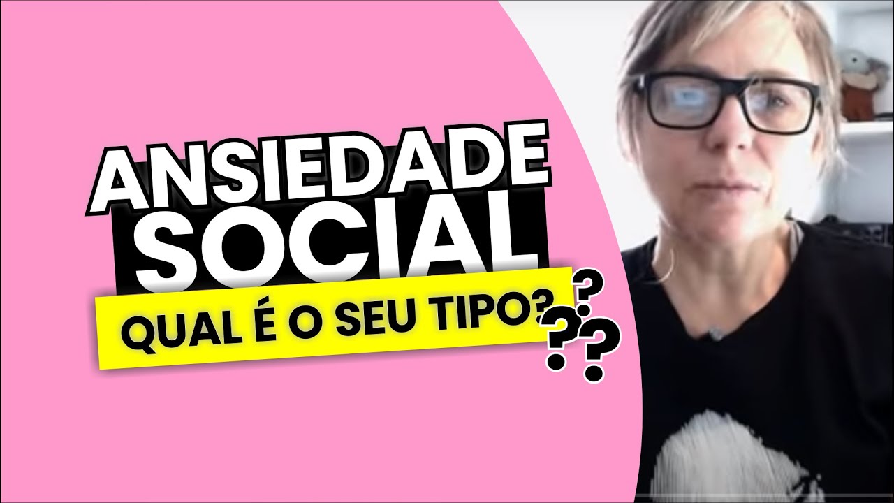 TIPOS DE ANSIEDADE SOCIAL