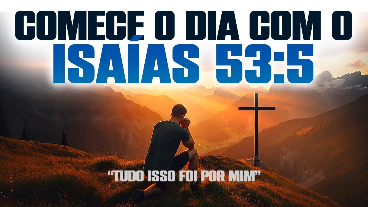 Pelas Suas Feridas Fomos Curados - Renovação - Isaías 53:5 - Oração da Manhã