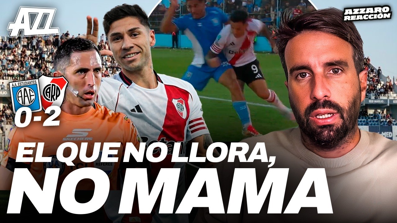 AZZARO REACCI&Oacute;N - RIVER SIGUE COMPROBANDO MI TEOR&Iacute;A: LE GAN&Oacute; 2-0 A ESTUDIANTES (RC)