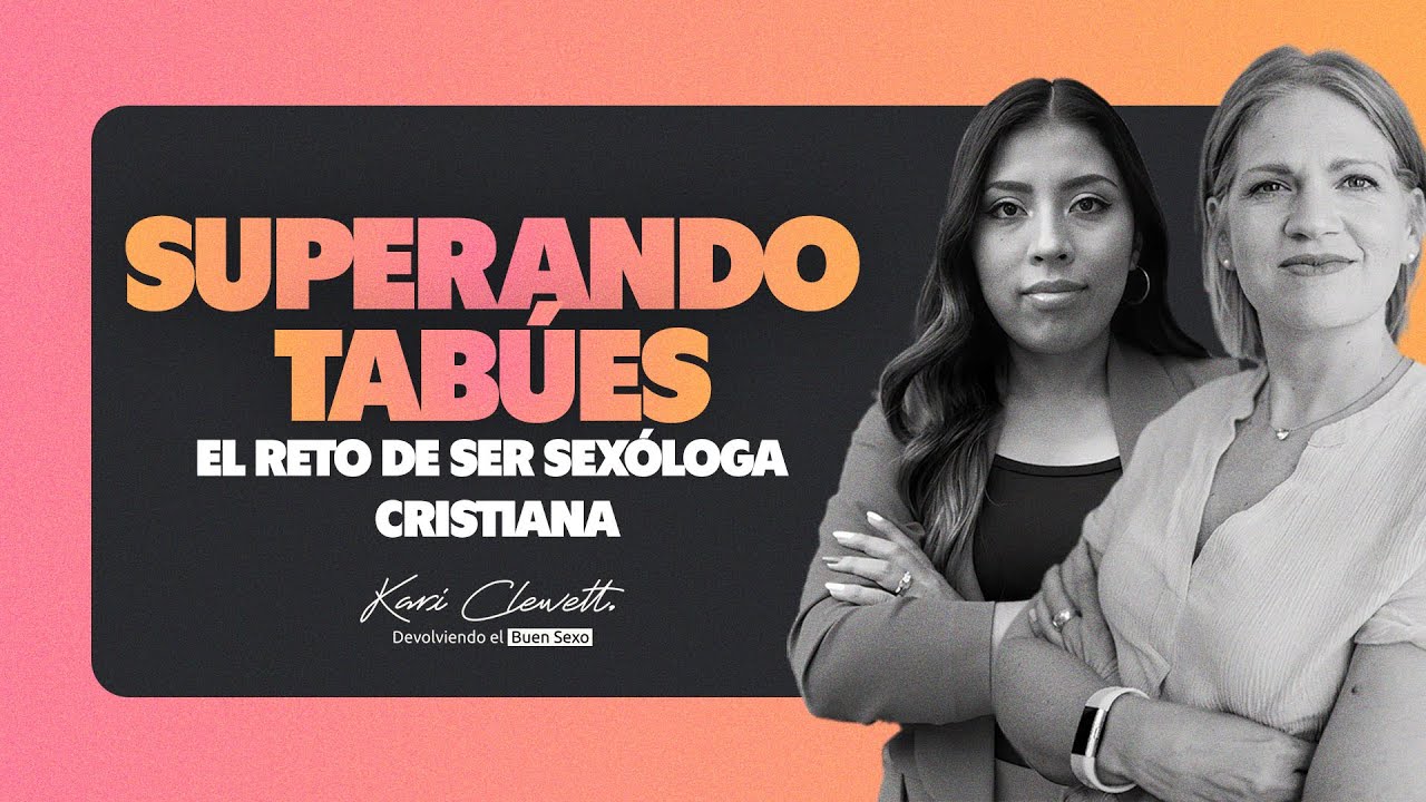 Superando tabúes: El reto de ser sexóloga cristiana