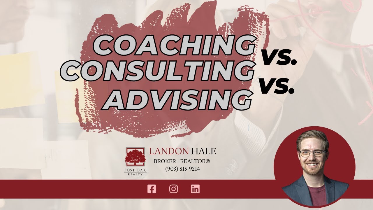 What's the difference in Coaching vs Consulting vs Advising?