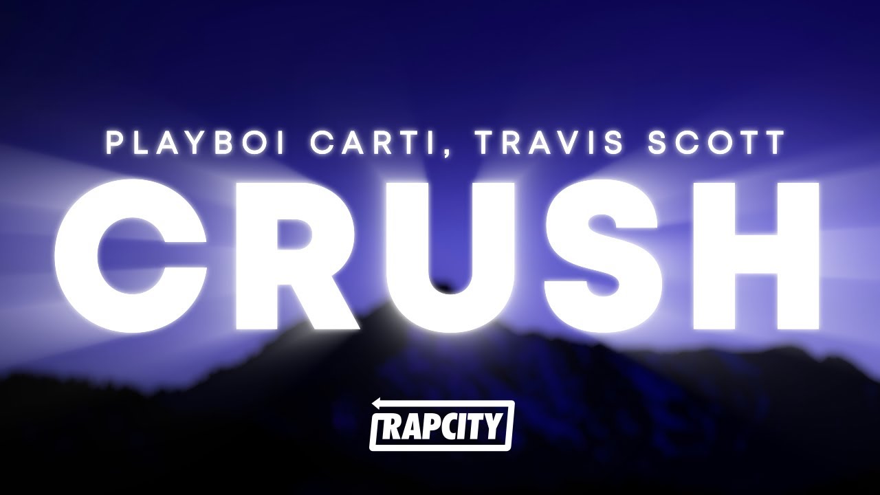 Playboi Carti - Crush (Lyrics) ft. Travis Scott