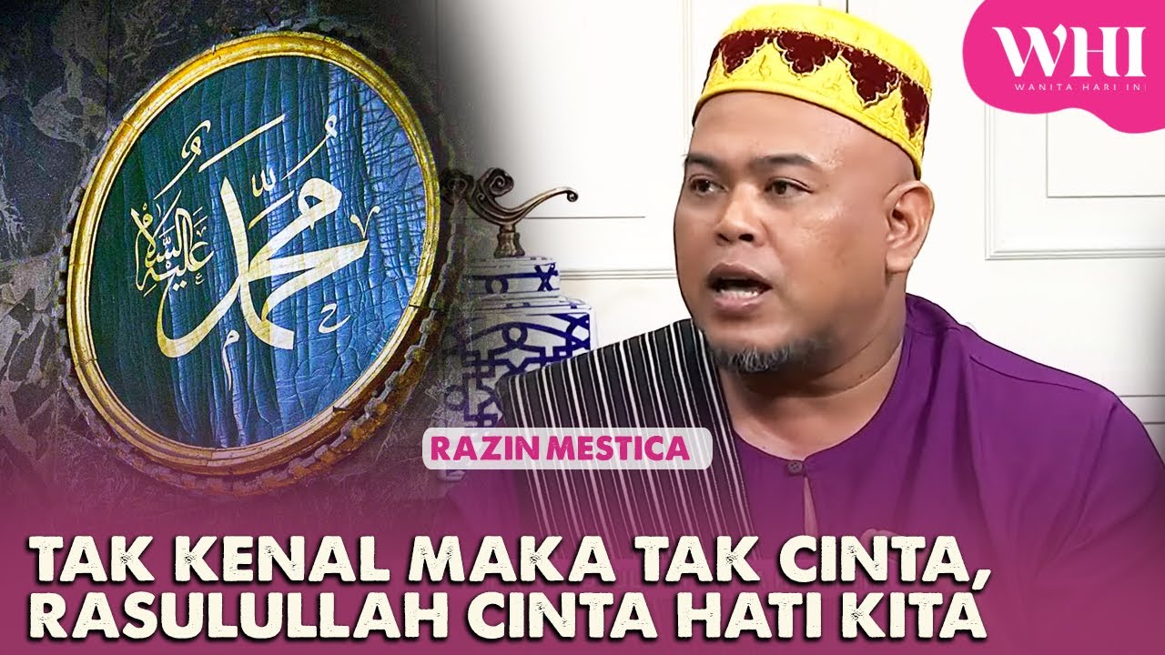 Tak Kenal Maka Tak Cinta, Rasulullah Cinta Hati Kita (Razin Mestica) | WHI (28 Sept 2023)