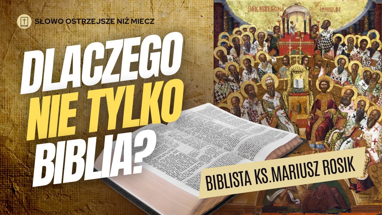 PISMO ŚWIĘTE VS TRADYCJA - Dlaczego nie tylko Biblia? Kanon Pisma Świętego | biblista ks. M. Rosik