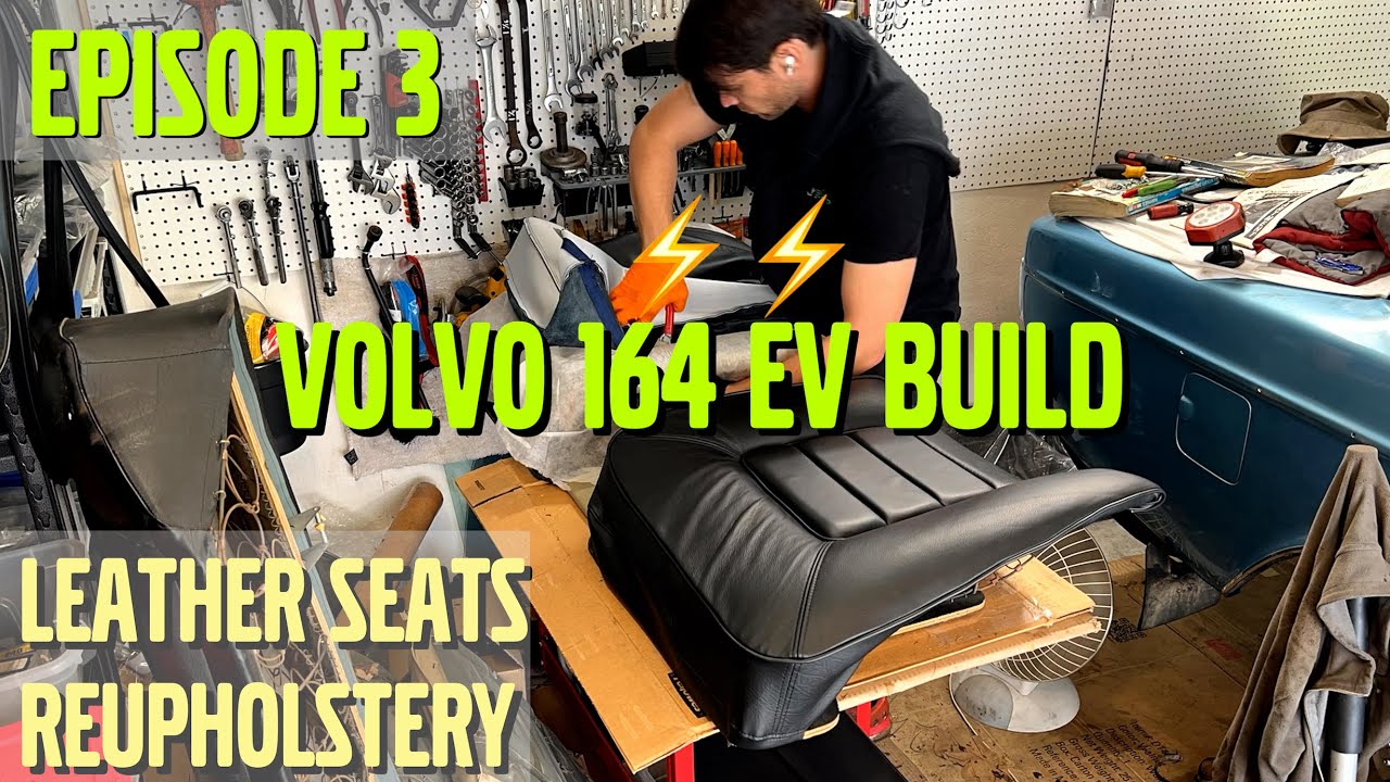 1975 Volvo 164 EV build - Part 3 - FULL Reupholstery of Volvo 140 & 164 leather seats
