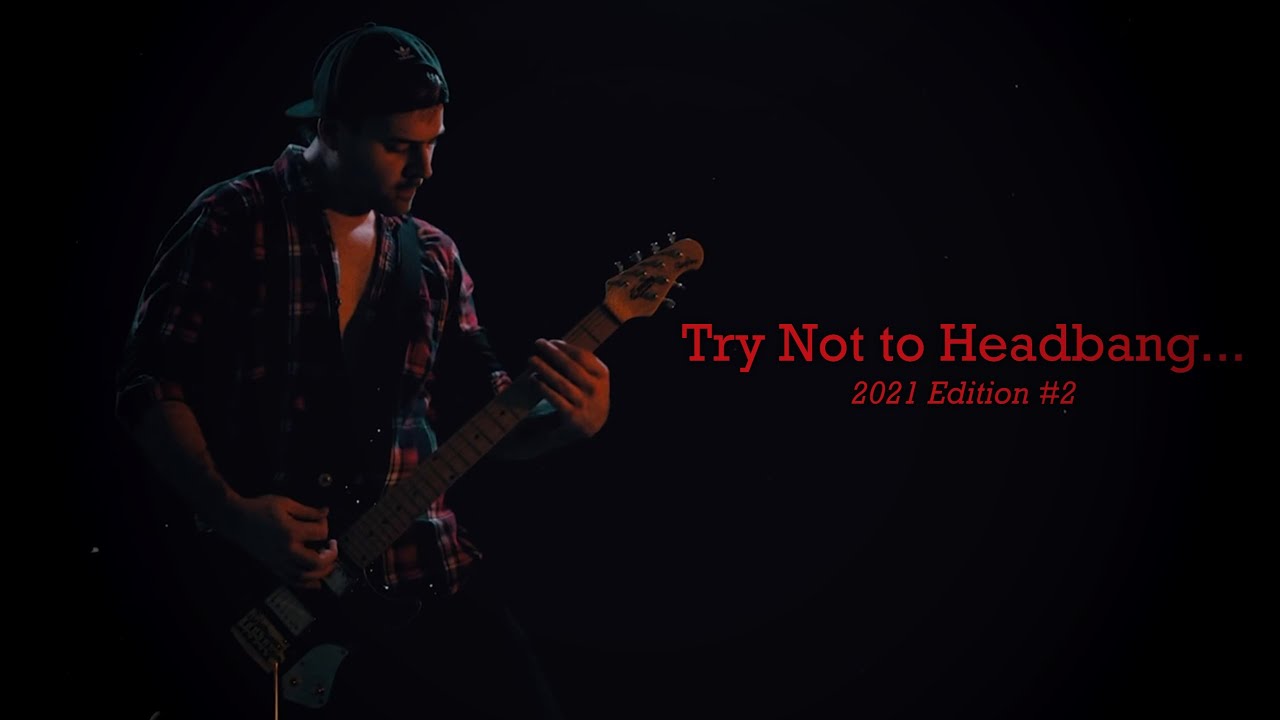 Try Not to Headbang Challenge - 2021 Edition #2