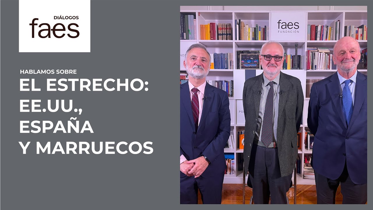 DIÁLOGOS FAES | El Estrecho: EEUU, España y Marruecos
