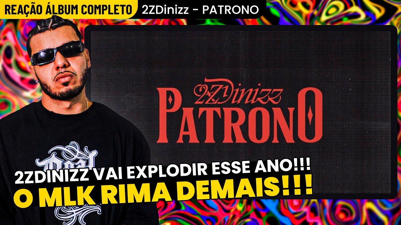 PUNCHLINES PESADÍSSIMAS DE NOVO!!! 2ZDINIZZ - PATRONO [REAÇÃO DO ÁLBUM COMPLETO]