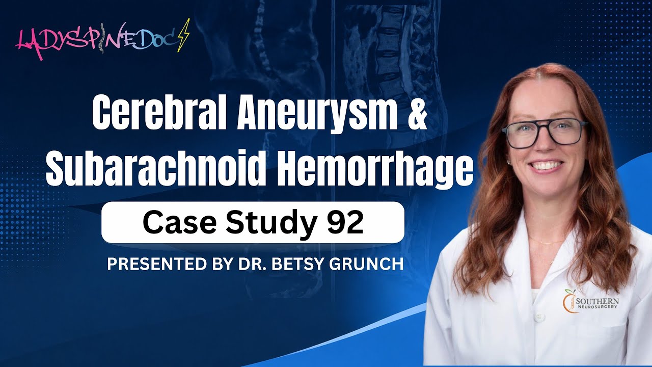 Case study 92 - Dr. Grunch, neurosurgeon, EXPLAINS cerebral aneurysm & subarachnoid hemorrhage 🧠
