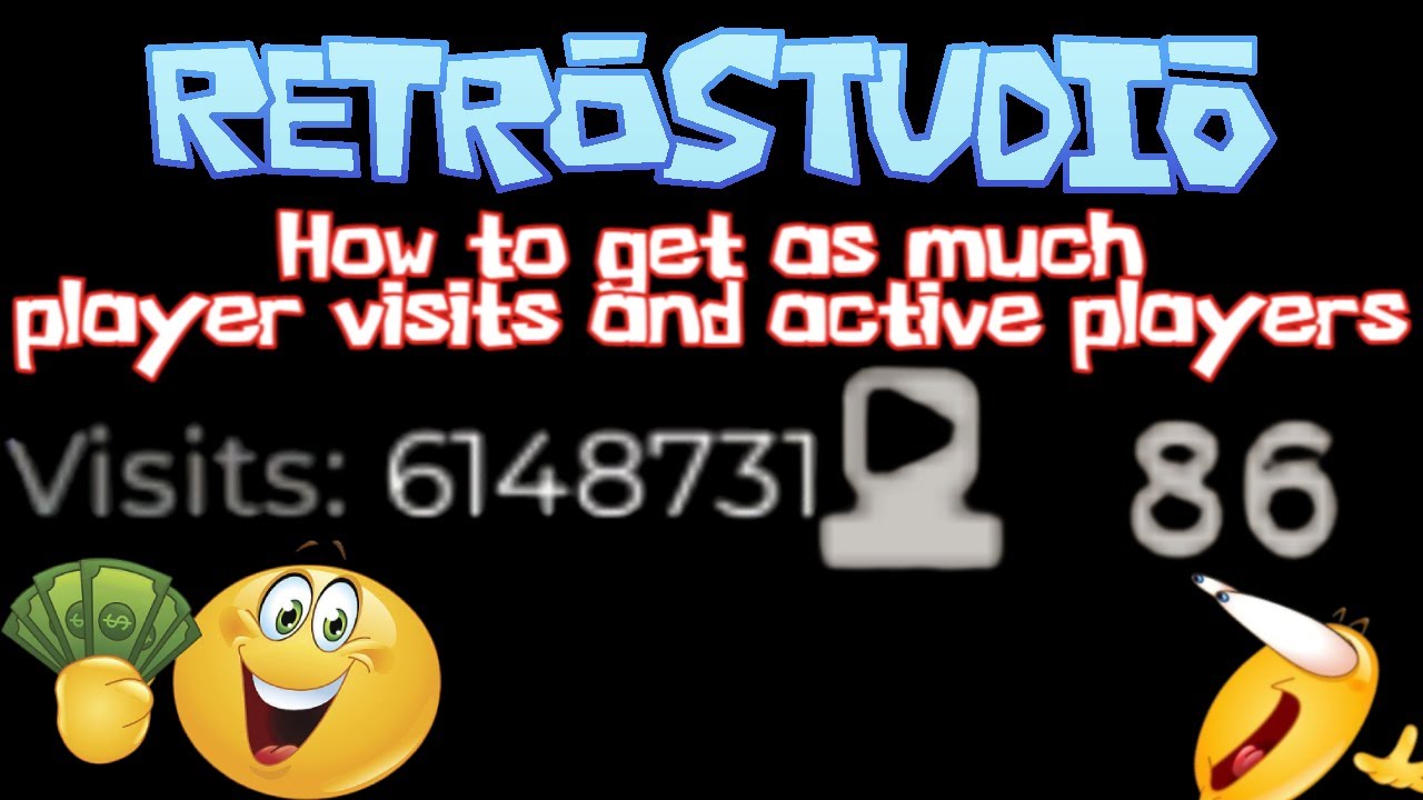 How to get as much visits and active players in retrostudio