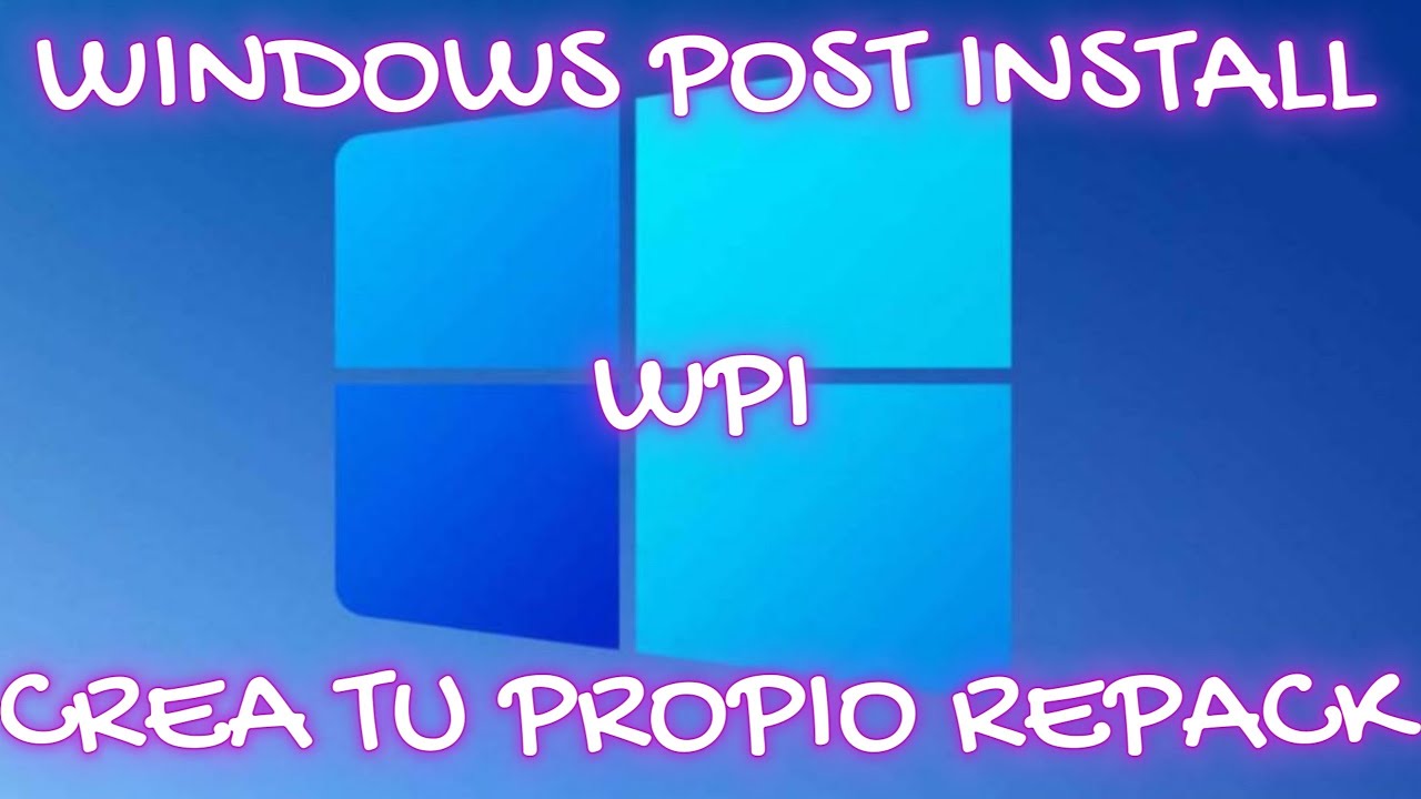 Como crear un windows post install WPI crea tu propio Repack Y CON MUSIKITA