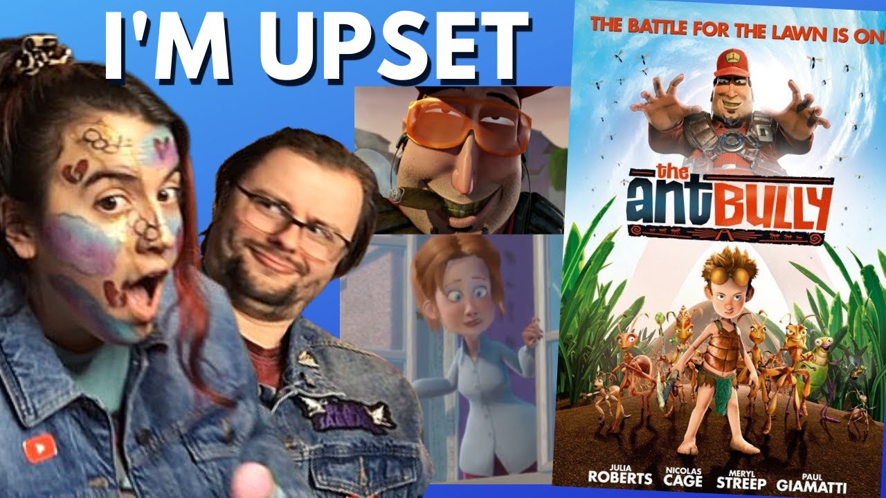 I'm The Ant Bully now... this movie is GROSS DUDE