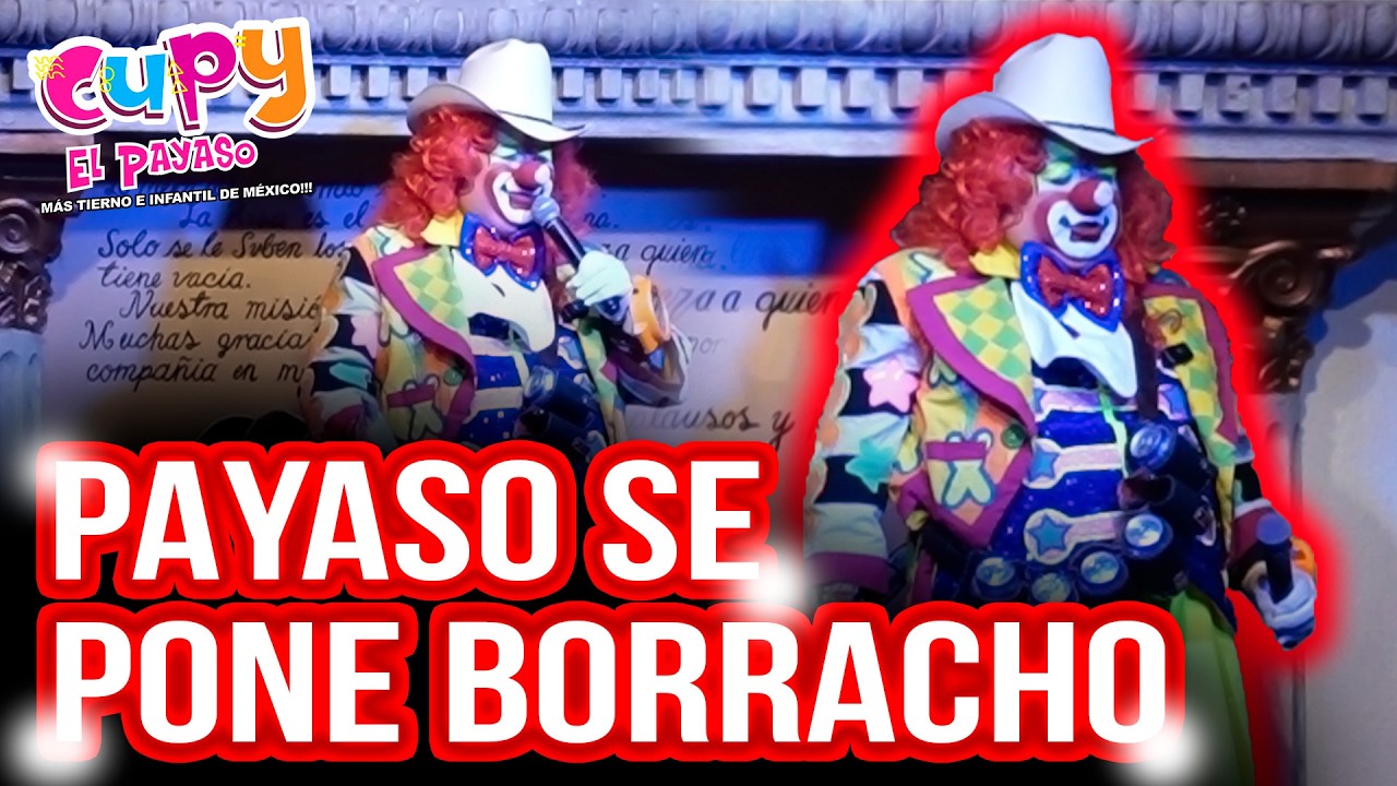 CUPY se pone BORRACHO en SHOW!!! 😱 - Cupy El Payaso