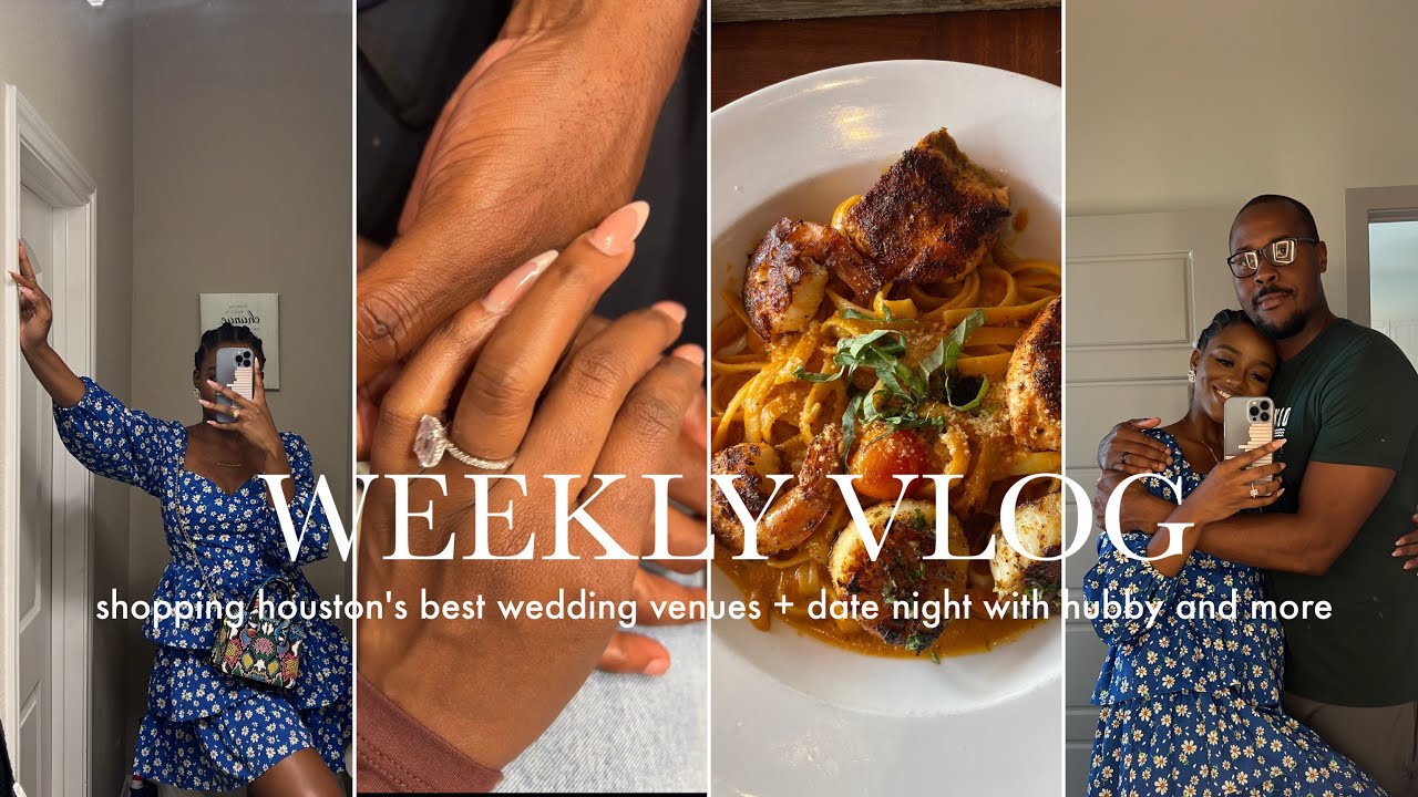 WEEKLY VLOG| Wedding planning, houston wedding venue shopping, and random date nights