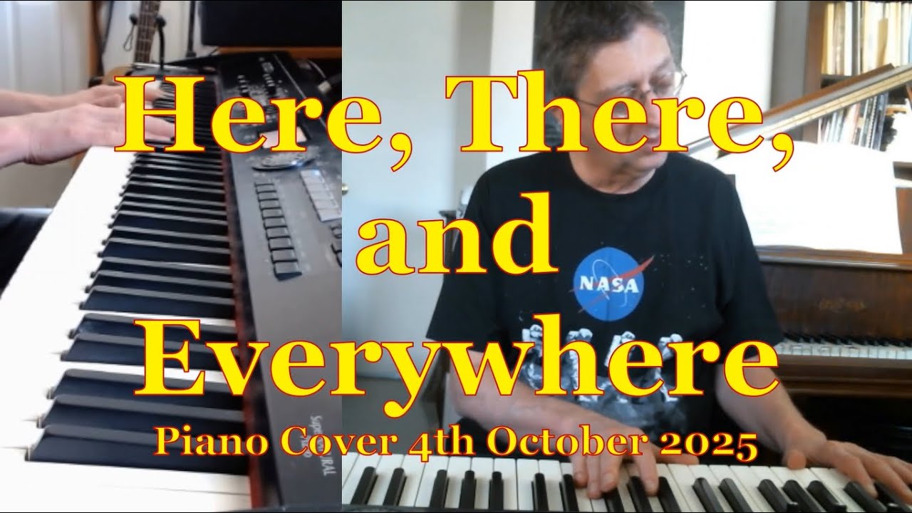 Here There And Everywhere - Piano 10-4-2025