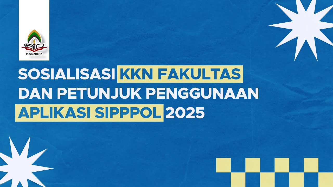 LIVE STREAMING - SOSIALISASI KKN FAKULTAS DAN PETUNJUK PENGGUNAAN APLIKASI SIPPPOL TAHUN 2025