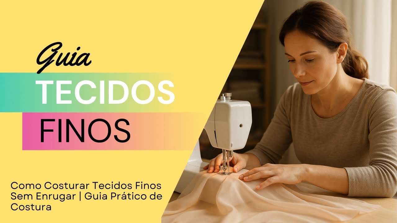 Como Costurar Tecidos Finos Sem Enrugar | Guia Prático de Costura