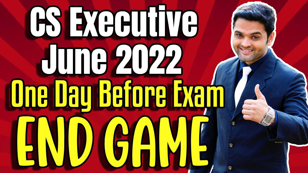 🔴V V IMP for CS Executive June 2022 🎯 END GAME Begins | One Day Before Exam Marathon Announcement
