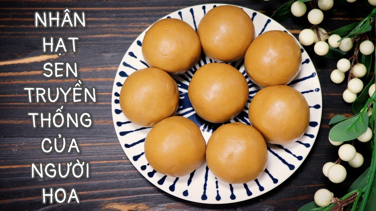 C&aacute;ch L&agrave;m Nh&acirc;n Hạt Sen B&aacute;nh Trung Thu Nướng Truyền Thống Của Người Hoa - 蓮蓉餡