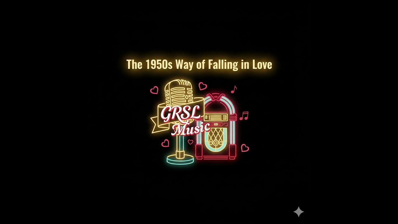 GRSL Music - The 1950s Way of Falling in Love