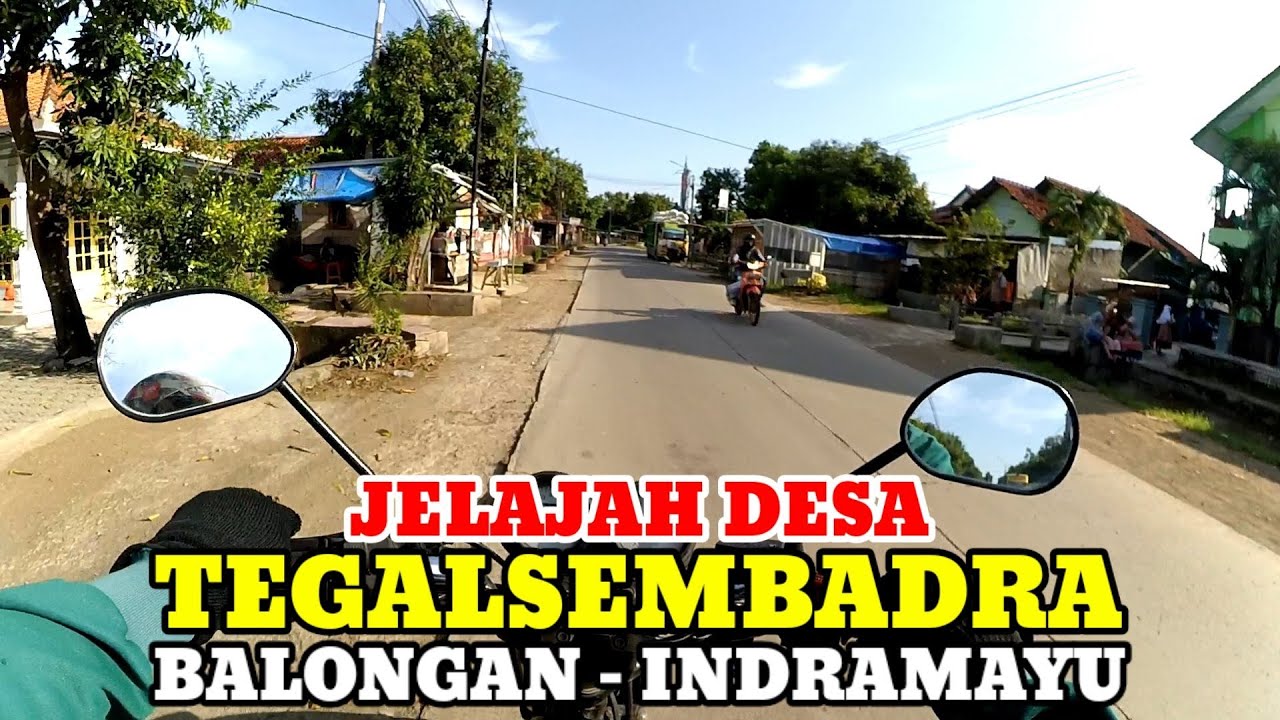 Motovlog Explore Desa Tegalsembadra Kecamatan Balongan Kab Indramayu