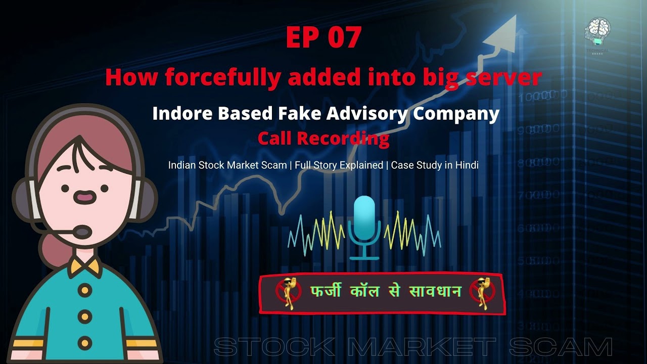 EP 07: How forcefully they added me into big service Call Recording | Stock Market Scam | Full Story