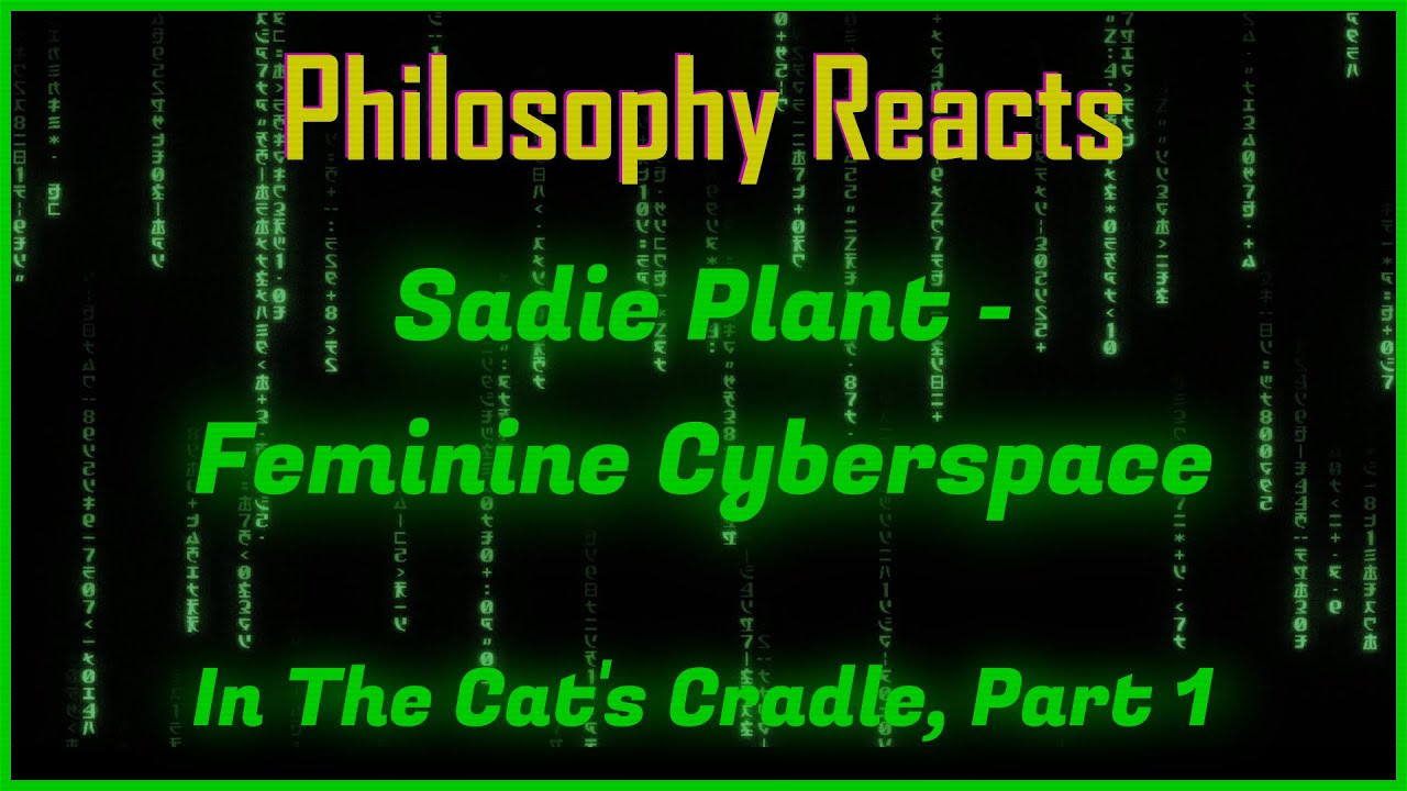 Sadie Plant, Feminine Cyberspace & The System of Objects - In the Cat's Cradle Part 1 of 2