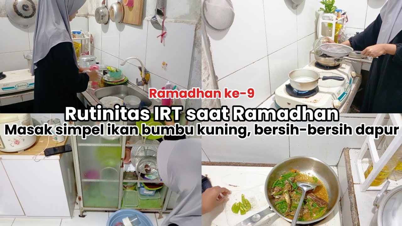 Rutinitas IRT saat Ramadhan ke-9 | Masak simpel ikan bumbu kuning, bersih-bersih di dapur sederhana