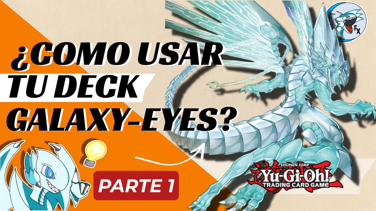 ¿COMO USAR TU DECK GALAXY-EYES? (ANALISIS + EJEMPLOS) 2023