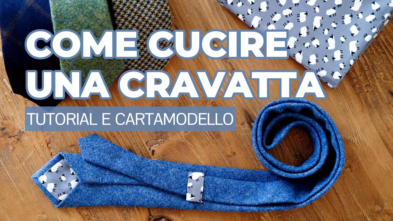 Come cucire una cravatta: cartamodello e tutorial