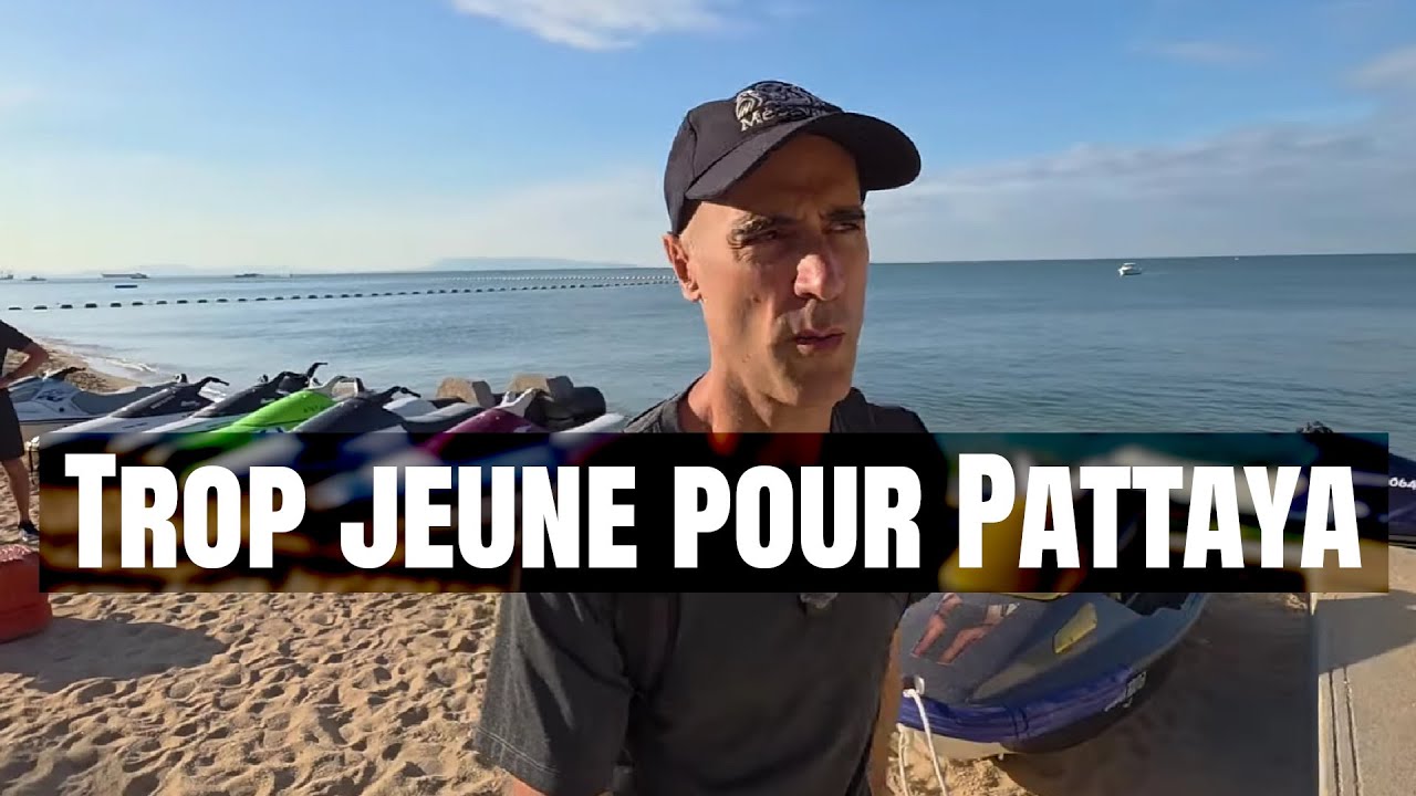 Es-tu trop jeune pour Pattaya ?