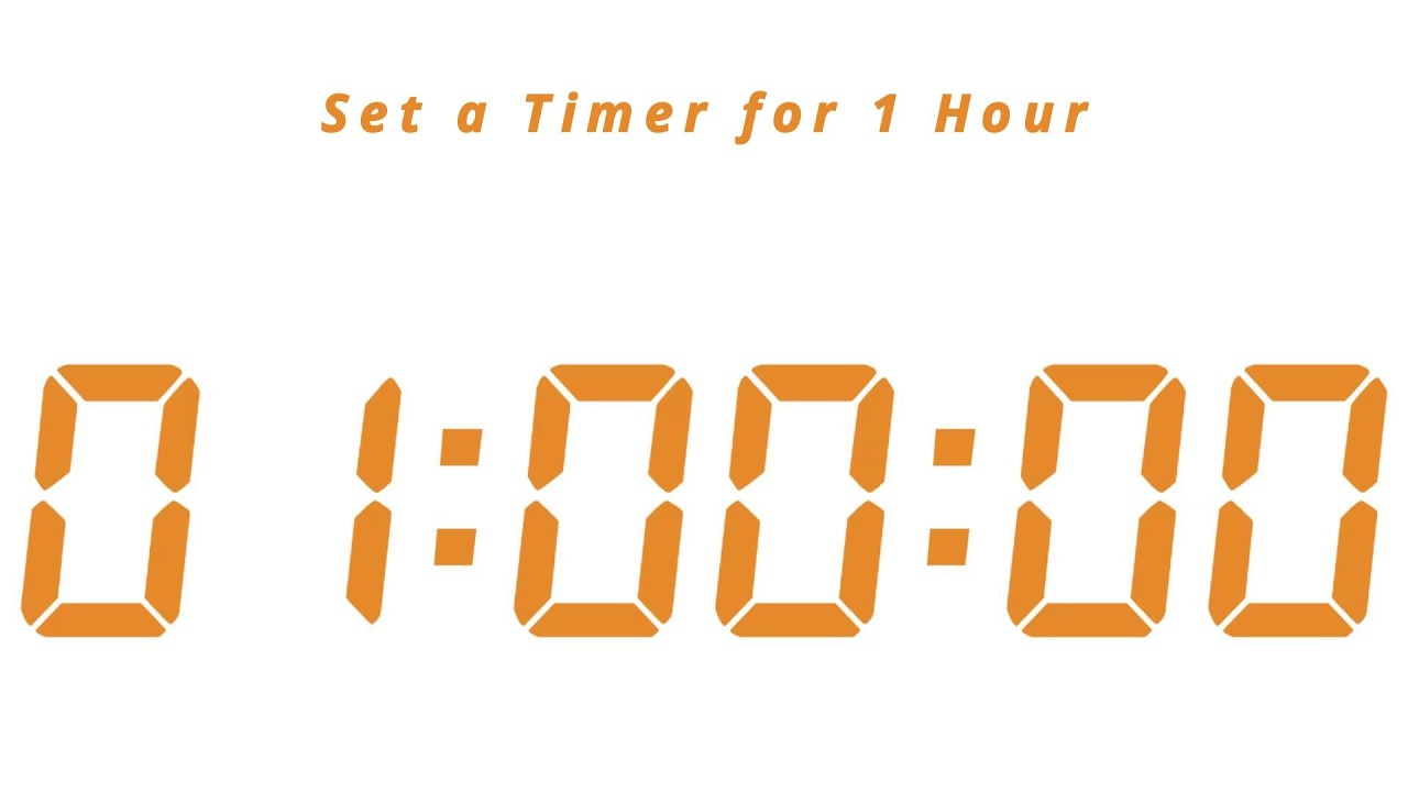 Set a Timer for 1 Hour