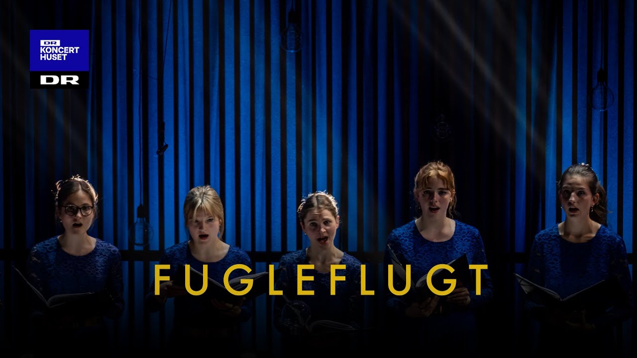 Fugleflugt // DR Pigekoret (LIVE)