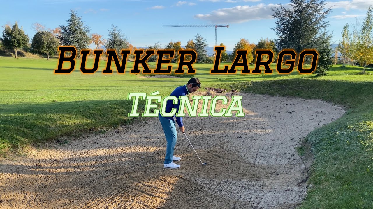 GOLF - Gana distancia en un Bunker Largo (Técnica)