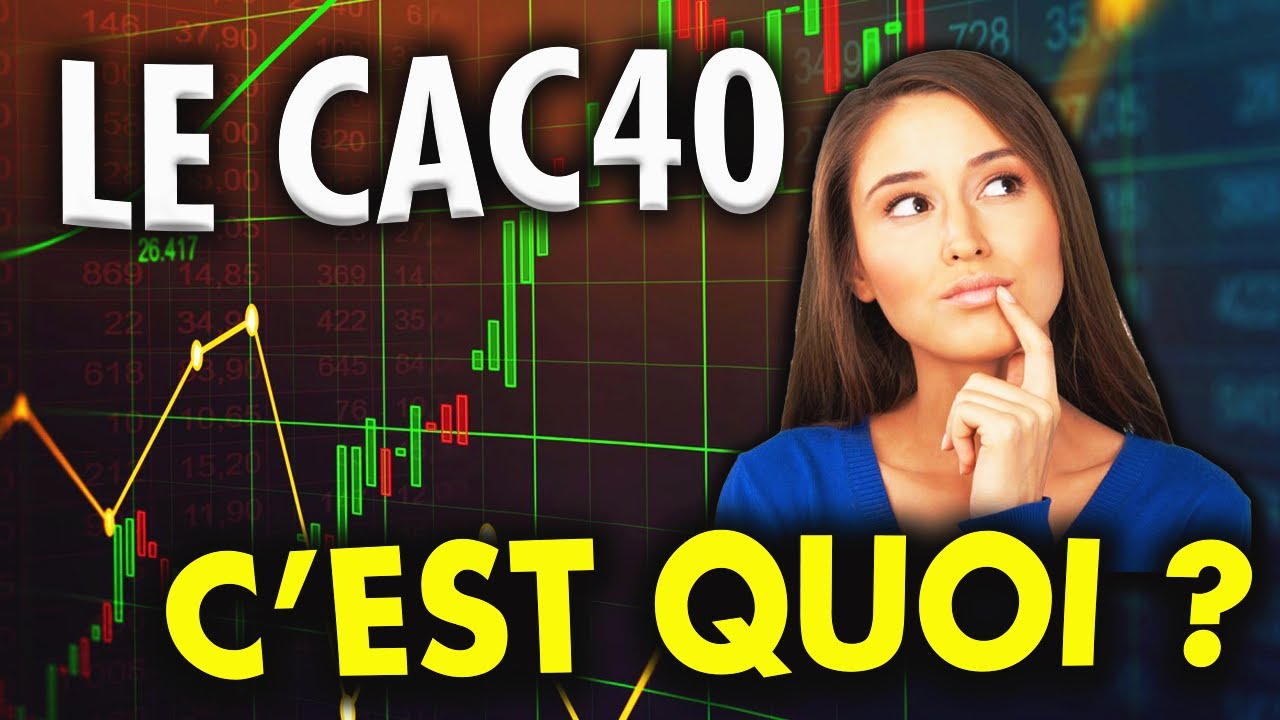 Le CAC 40 c'est quoi ? Comment ca fonctionne ? Tuto D&eacute;butant Bourse