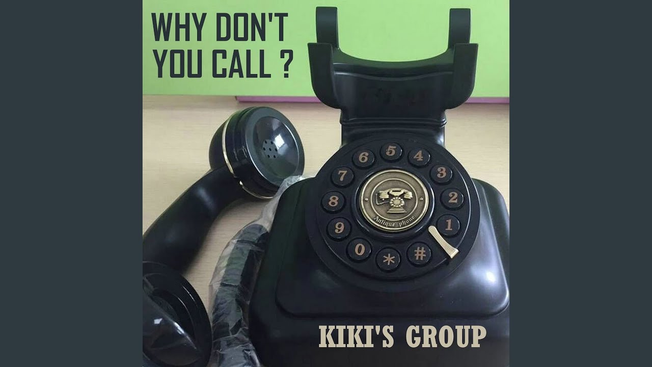 Why Don't You Call ?