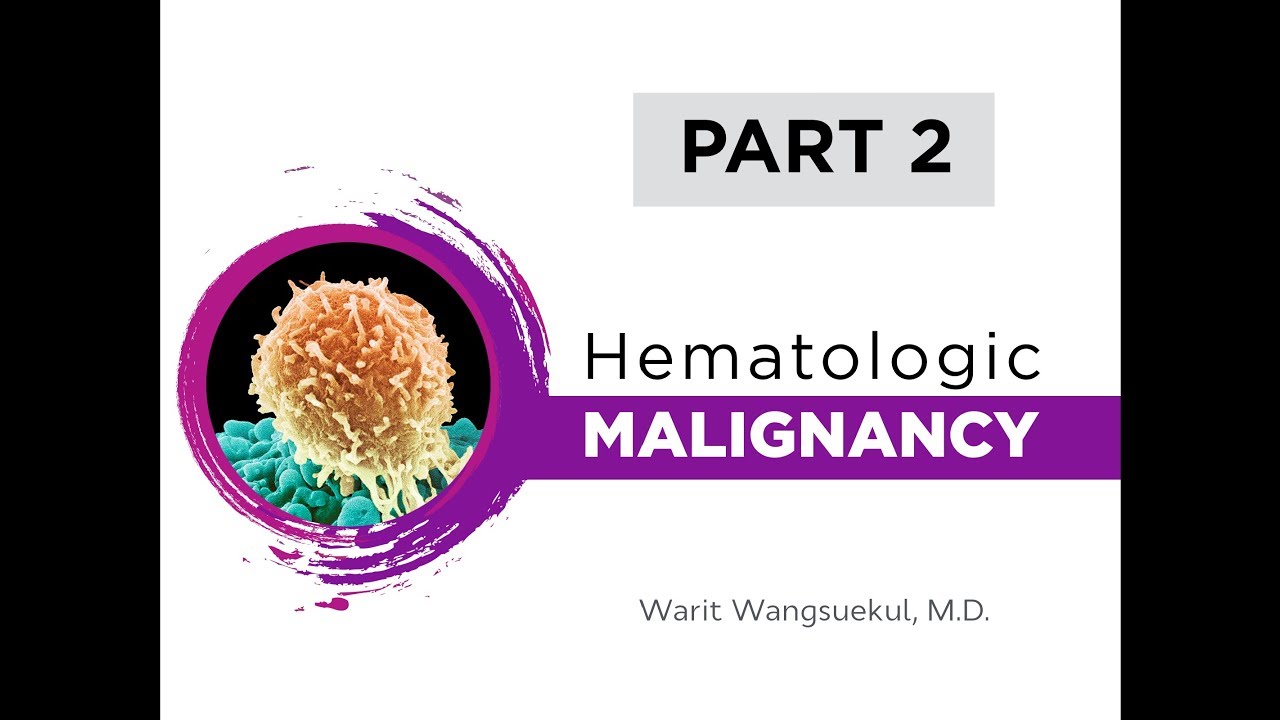 Hematologic Malignancy Part I - Myeloid Malignancy