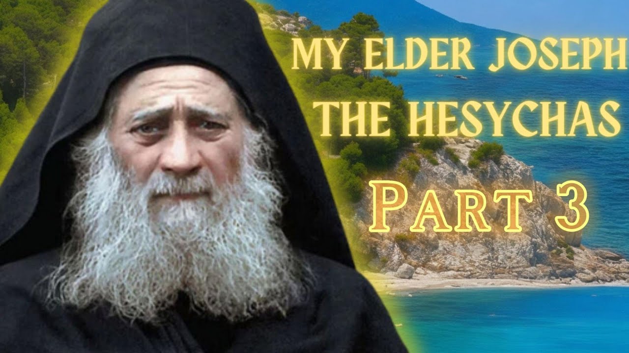 My Elder Joseph The Hesychas: Part 3 - Orthodox Audiobook
