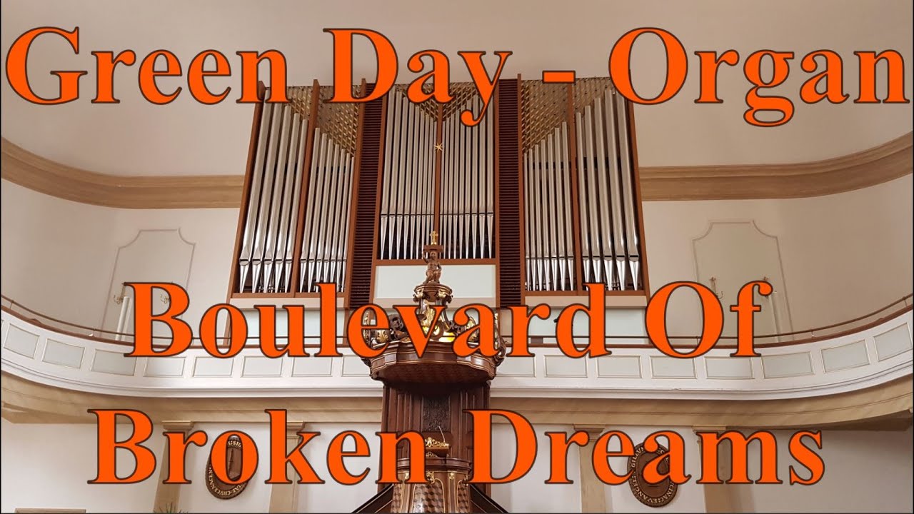Boulevard of Broken Dreams (Organ Cover) - Green Day auf der Orgel (+ Lyrics)