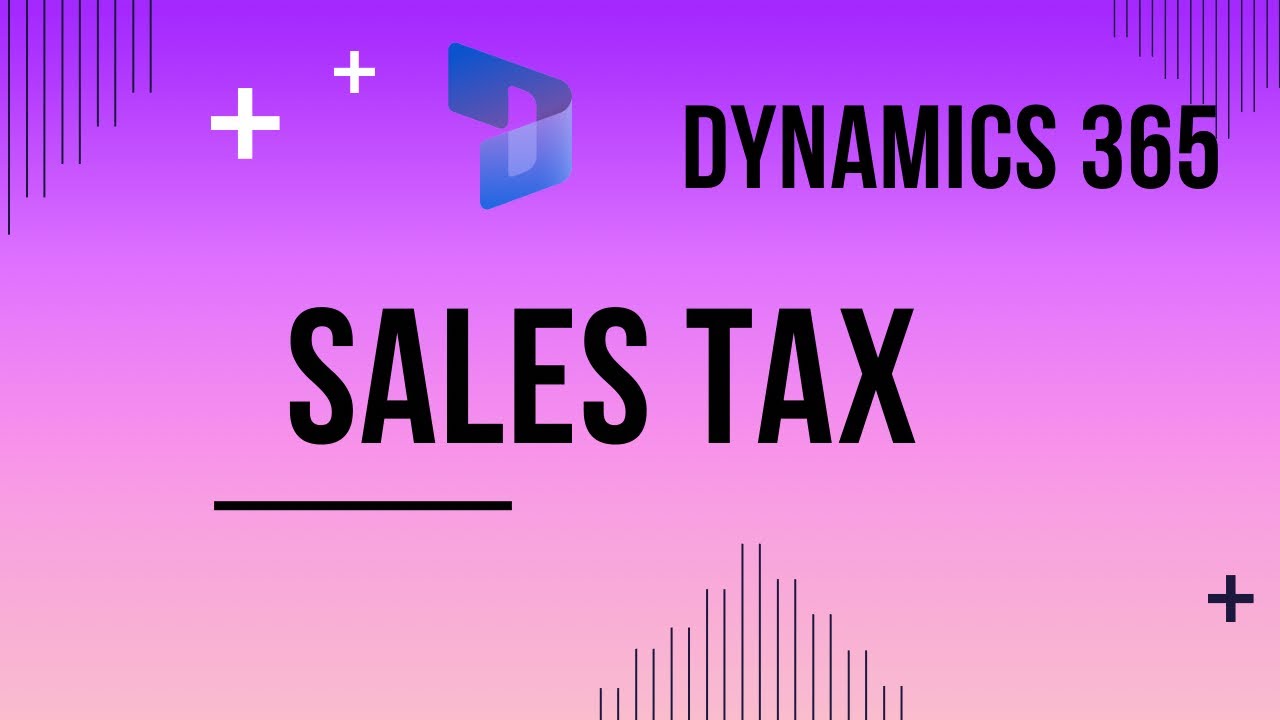 Sales Tax Configuration for D365