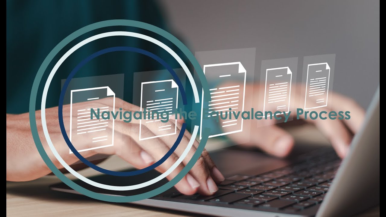Navigating the Equivalency Process Application