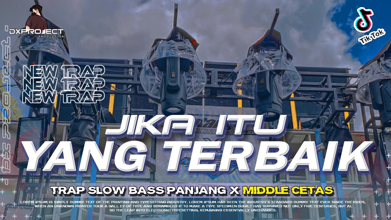 DJ JIKA ITU YG TERBAIK TRAP SLOW BASS PANJANG MIDDLE CETAS VIRAL TERBARU
